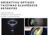 objektyvu optikos taisymas remontas Klaipeda 867683193